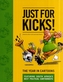 Just for Kicks!
