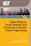 Cyber-Physical-Social Systems and Constructs in Electric Power Engineering