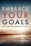Embrace Your Goals