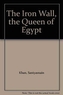 The Iron Wall, the Queen of Egypt