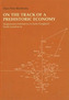 On the Track of a Prehistoric Economy