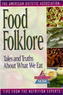 Food Folklore - Tales and Truths About What We Eat