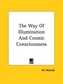 The Way Of Illumination And Cosmic Consciousness