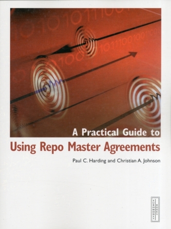 A Practical Guide to Using Repo Master Agreements