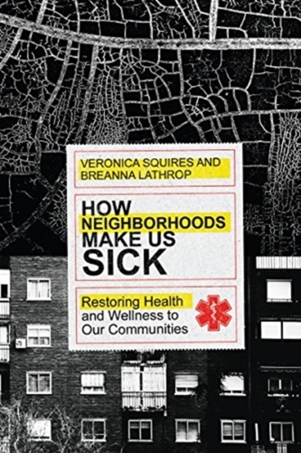 How Neighborhoods Make Us Sick
