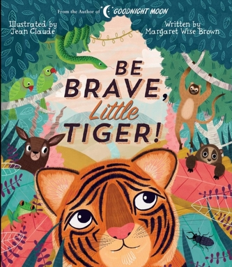 Be Brave, Little Tiger!