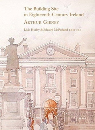 The Building Site in Eighteenth-Century Ireland