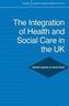 The Integration of Health and Social Care in the UK