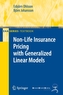 Non-Life Insurance Pricing with Generalized Linear Models