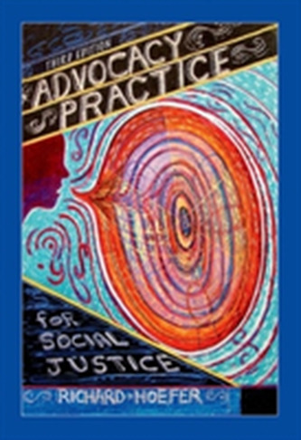 Advocacy Practice for Social Justice, Third Edition