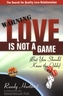 Love Is Not a Game