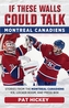If These Walls Could Talk -- Montreal Canadiens