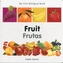 My First Bilingual Book - Fruit - English-french
