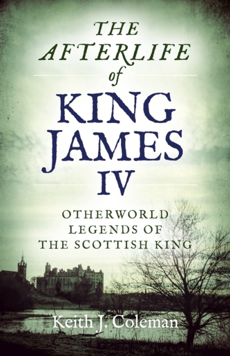 Afterlife of King James IV, The
