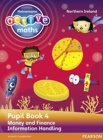 Heinemann Active Maths Northern Ireland - Key Stage 2 - Beyond Number - Pupil Book 4 - Money and Finance & Information H