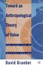 Toward An Anthropological Theory of Value