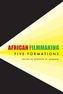 AFRICAN FILMMAKING: FIVE FORMATIONS