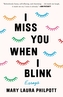 I Miss You When I Blink
