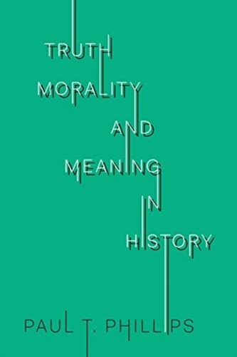 Truth, Reality, and Meaning in History