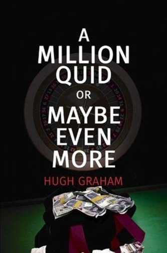 A Million Quid or Maybe Even More