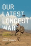 Our Latest Longest War