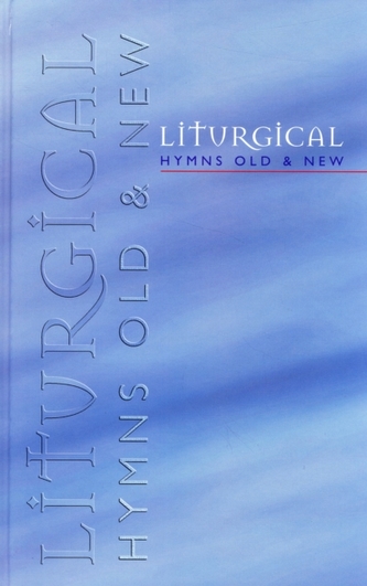 Liturgical Hymns Old and New