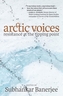 Arctic Voices: Resistance At The Tipping Point