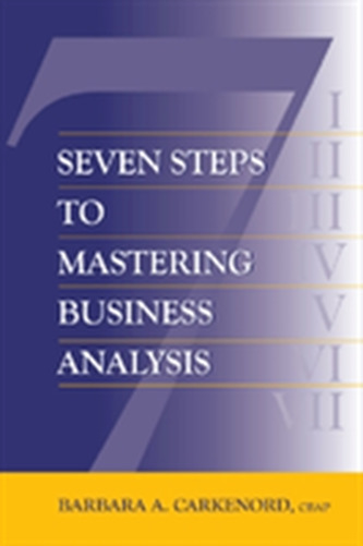 Seven Steps to Mastering Business Analysis