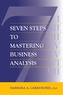 Seven Steps to Mastering Business Analysis