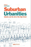 Suburban Urbanities