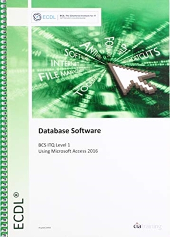 ECDL Database Software Using Access 2016 (BCS ITQ Level 1)