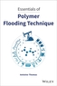 Essentials of Polymer Flooding Technique