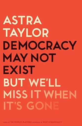 DEMOCRACY MAY NOT EXIST BUT WELL MISS IT