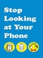 STOP LOOKING AT YOUR