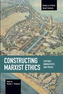 Constructing Marxist Ethics: Critique, Normativity, Praxis