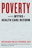 Poverty and the Myths of Health Care Reform