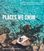 Places We Swim