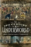 The 19th Century Underworld