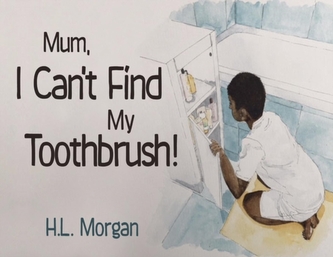 MUM, I Can't Find My Toothbrush!