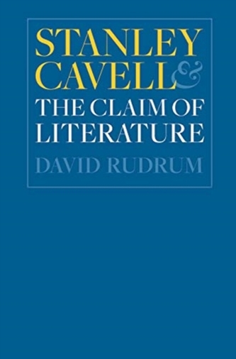Stanley Cavell and the Claim of Literature