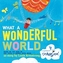 WHAT A WONDERFUL WORLD
