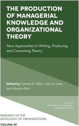 The Production of Managerial Knowledge and Organizational Theory