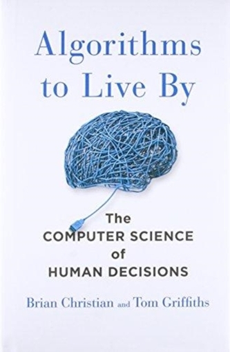 ALGORITHMS TO LIVE BY