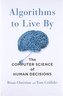 ALGORITHMS TO LIVE BY