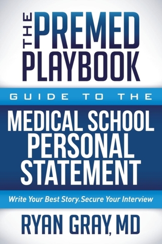 Premed Playbook: Guide to the Medical School Personal Statement