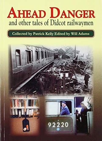 AHEAD DANGER TALES OF DICOT RAILWAYMEN