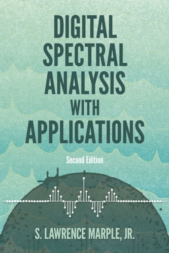 Digital Spectral Analysis with Applications: Seco