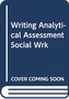 Writing Analytical Assessments in Social Work