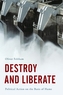 Destroy and Liberate