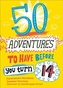50 Adventures to Have before You Turn 14